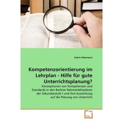 Kompetenzorientierung im Lehrplan - Hilfe für gute Unterrichtsplanung?, Fachbücher