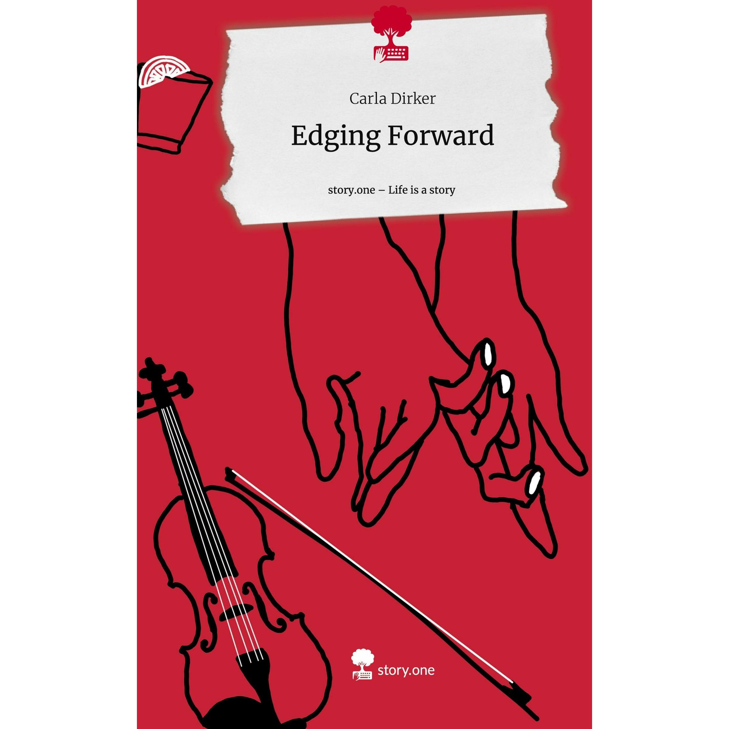 Dirker:Edging Forward. Life is a Story, Belletristik von Carla Dirker