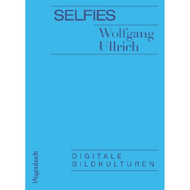 Selfies, Fachbücher von Wolfgang Ullrich
