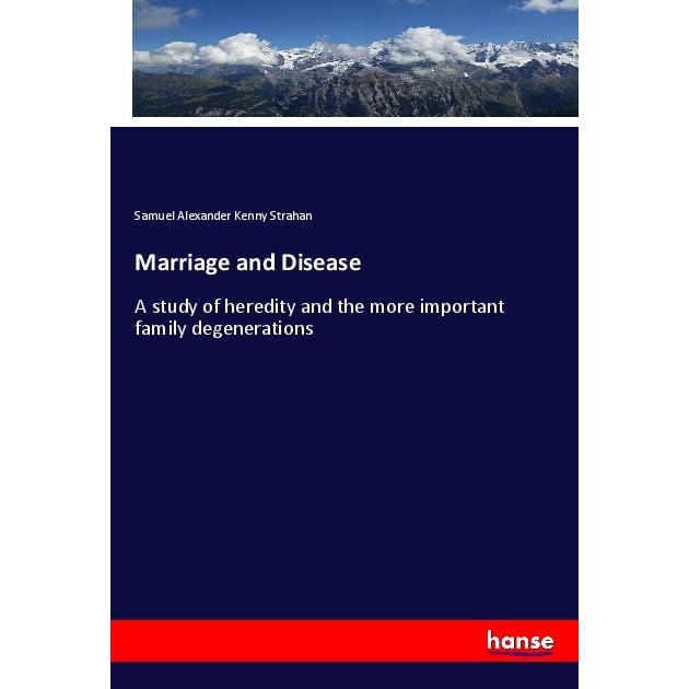 Marriage and Disease, Fachbücher von Samuel Alexander Kenny Strahan