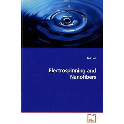 Electrospinning and Nanofibers, Fachbücher von Tao Han