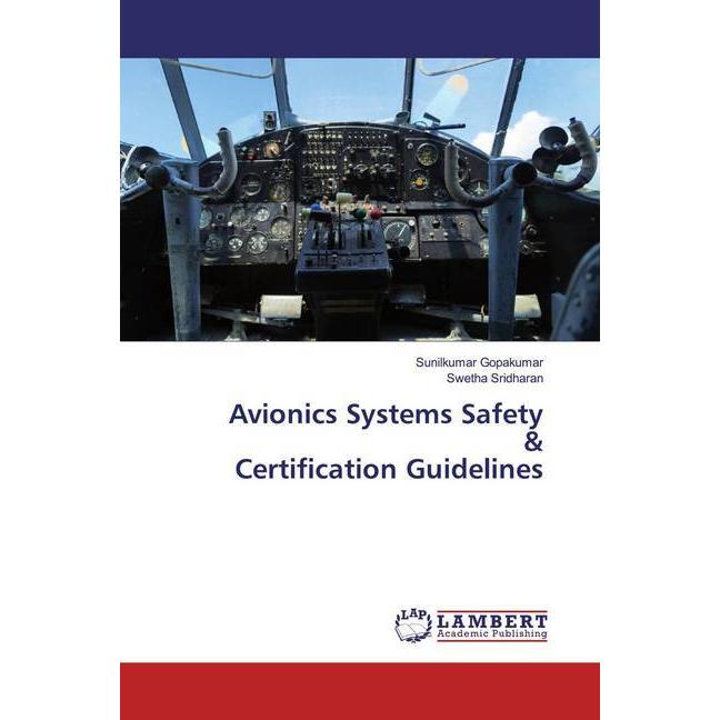 Avionics Systems Safety & Certification Guidelines, Fachbücher von Sunilkumar Gopakumar, Swetha Sridharan