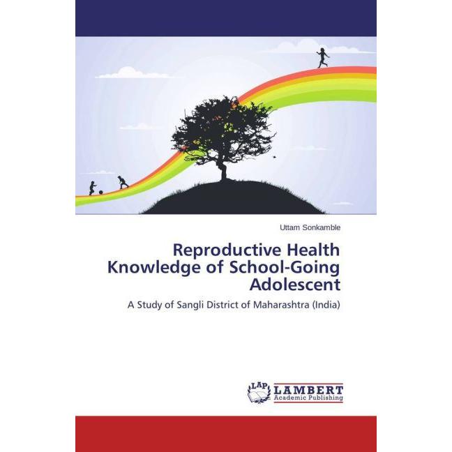 Reproductive Health Knowledge of School-Going Adolescent, Fachbücher