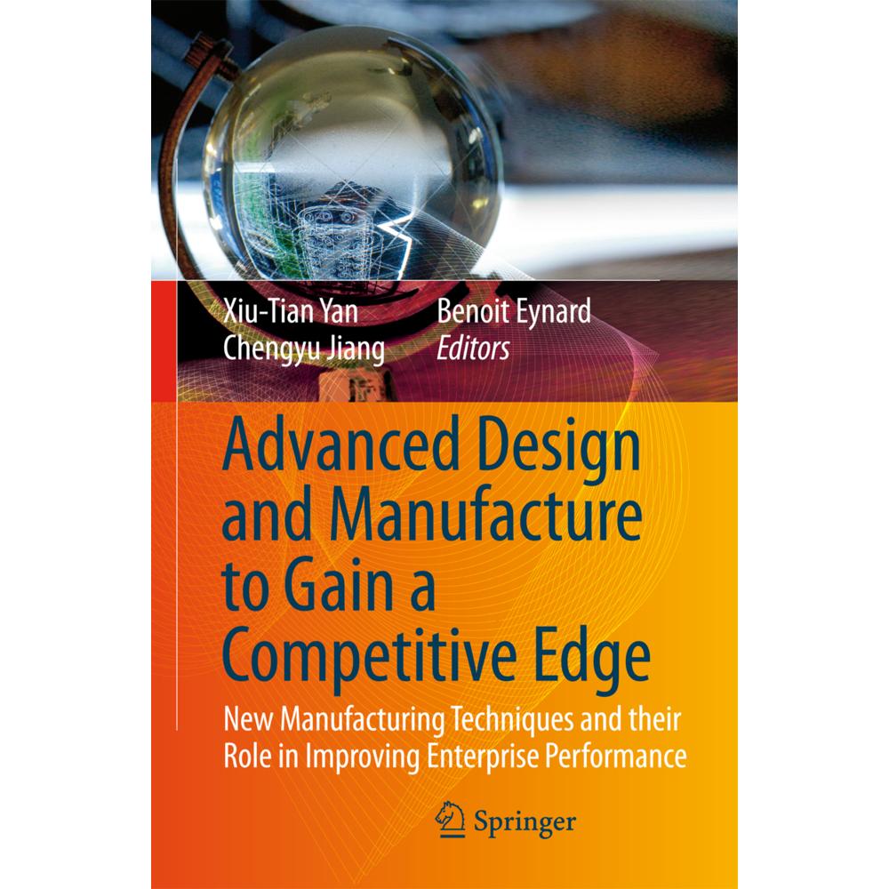 Advanced Design and Manufacture to Gain a Competitive Edge, Fachbücher von Benoit Eynard, Cheng-Yu Jiang, Xiu-Tian Yan