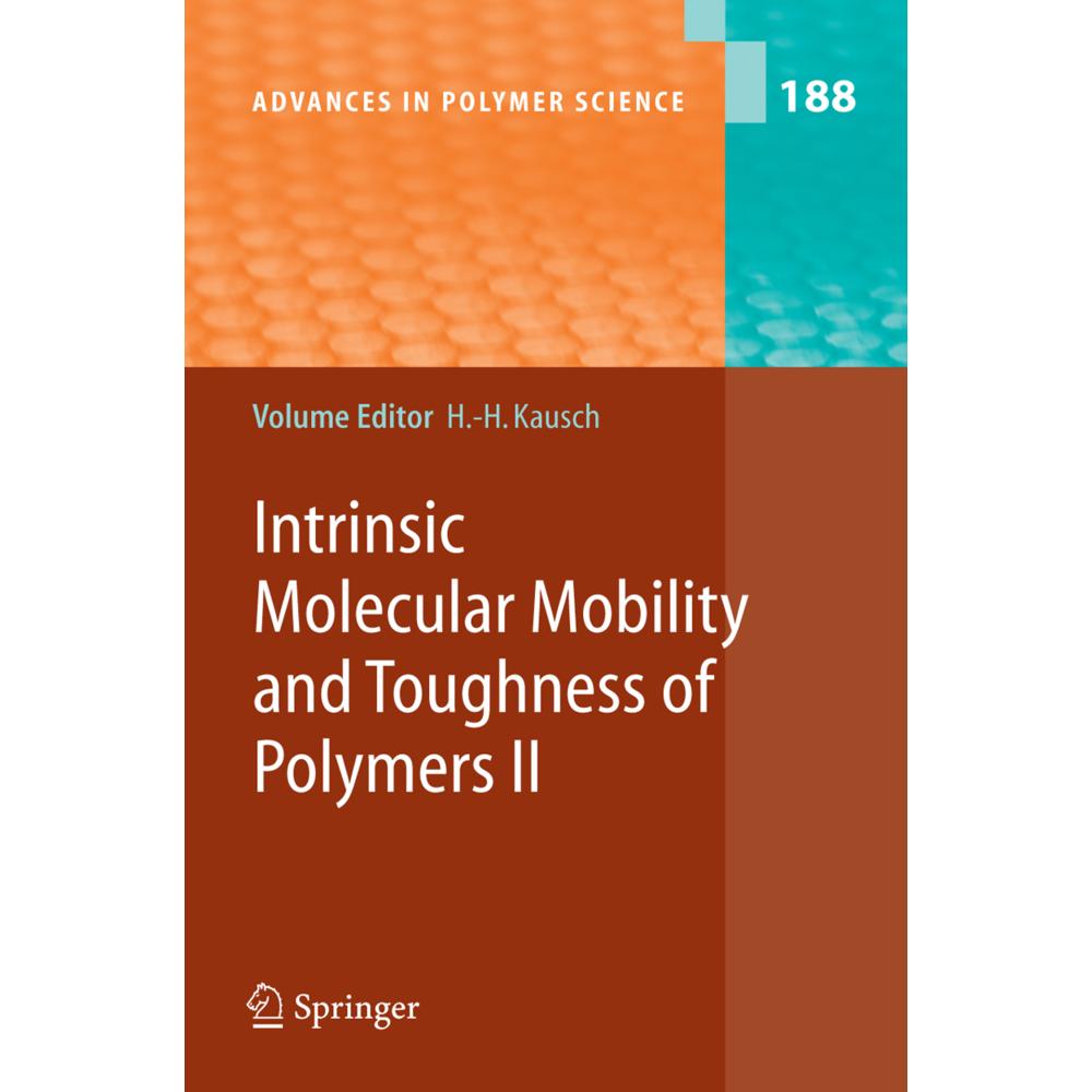 Intrinsic Molecular Mobility and Toughness of Polymers II, Fachbücher von Hans-Henning Kausch