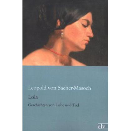 Lola, Belletristik von Leopold von Sacher-Masoch