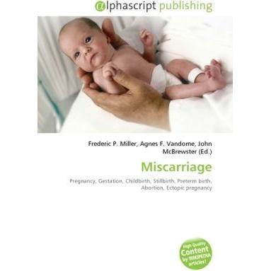 Miscarriage, Fachbücher von Agnes F. Vandome, Frederic P. Miller, John McBrewster