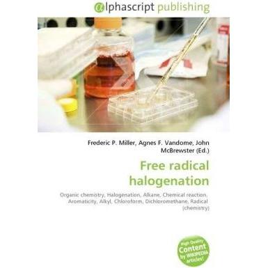 Free radical halogenation, Fachbücher von Agnes F. Vandome, Frederic P. Miller, John McBrewster
