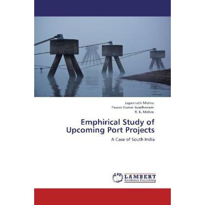 Emphirical Study of Upcoming Port Projects, Fachbücher von Pawan Kumar Avadhanam, R. K. Mishra, Jagannath Mishra