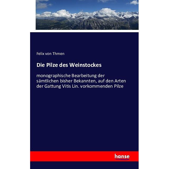 Die Pilze des Weinstockes, Fachbücher von Felix von Thümen