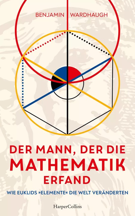Produktbild Begegnungen mit Euklid – Wie die »Elemente« die Welt veränderten (Deutsch, Benjamin Wardhaugh, Elisabeth Schmalen, 2022)