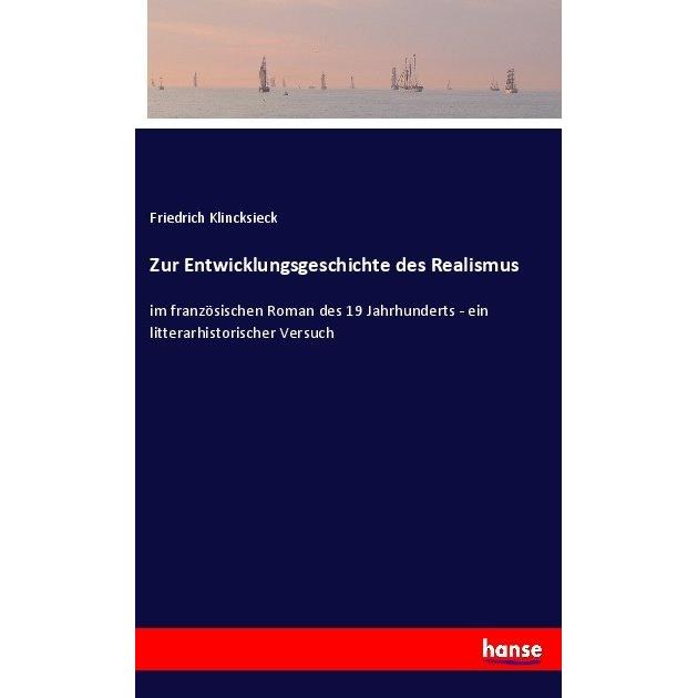 Zur Entwicklungsgeschichte des Realismus, Belletristik von Friedrich Klincksieck