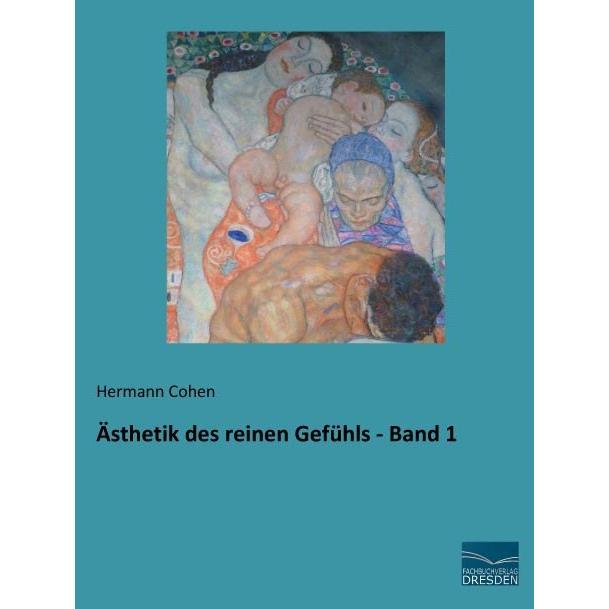 Ästhetik des reinen Gefühls - Band 1, Fachbücher von Hermann Cohen