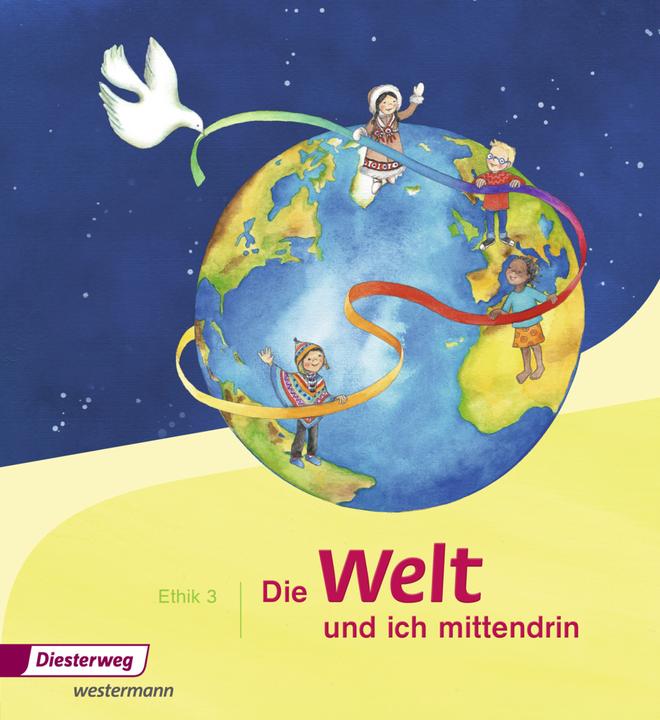Produktbild Die Welt - und ich mittendrin 3. Schuljahr. Ethik. Schülerband (Deutsch, Birgit Groschupp, Diane Rothe, Silke Nitschel, 2016)