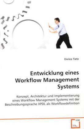 Produktbild Entwicklung eines Workflow Management Systems (Enrico Tietz, 2008)