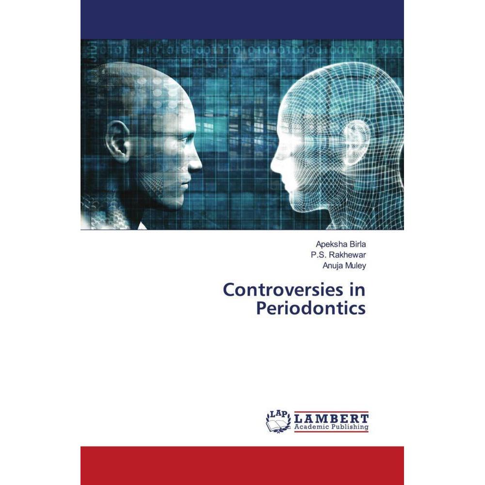 Controversies in Periodontics, Fachbücher von Anuja Muley, P.S. Rakhewar, Apeksha Birla