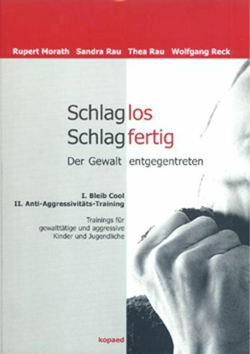Produktbild Schlaglos Schlagfertig - Der Gewalt entgegentreten (Deutsch, Rupert Morath, Sandra Rau, Thea Rau, Wolfgang Reck, 2004)