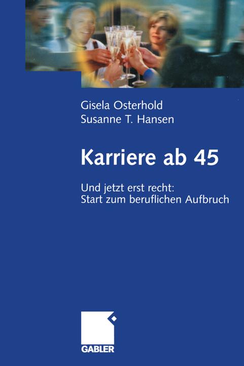 Produktbild Karriere ab 45 (Deutsch, Gisela Osterhold, Susanne T. Hansen, 2012)