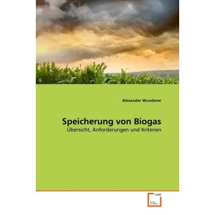 Speicherung von Biogas, Fachbücher von Alexander Wunderer