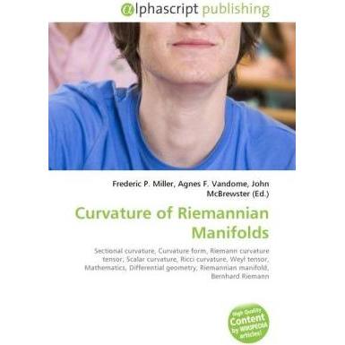 Curvature of Riemannian Manifolds, Fachbücher von Agnes F. Vandome, Frederic P. Miller, John McBrewster