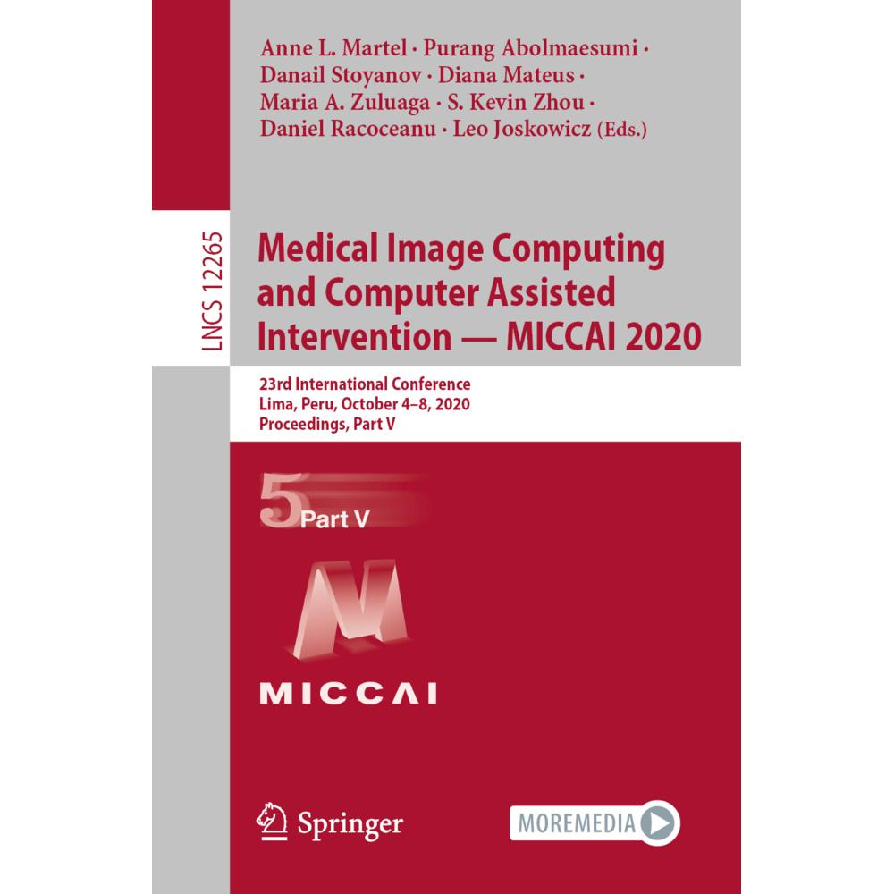 Medical Image Computing and Computer Assisted Intervention - MICCAI 2020, Fachbücher von Purang Abolmaesumi, S. Kevin Zh...