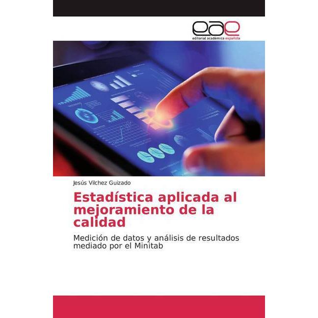 Estadística aplicada al mejoramiento de la calidad, Fachbücher von Jesús Vilchez Guizado