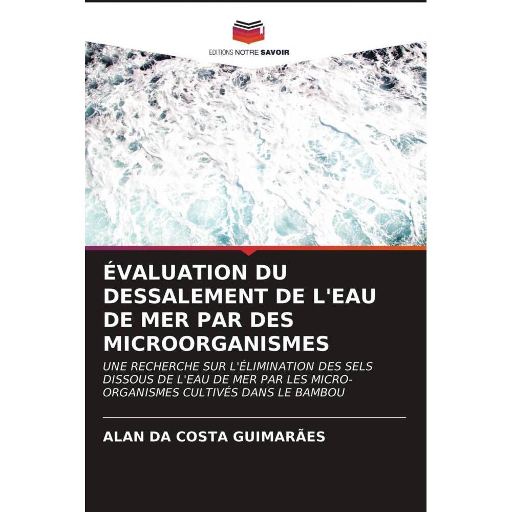 évaluation Du Dessalement De L'Eau De Mer Par Des Microorganismes, Fachbücher von Alan da Costa Guimarães