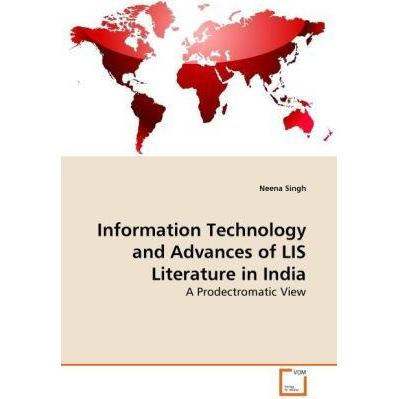 Information Technology and Advances of LIS Literature in India, Fachbücher von Neena Singh