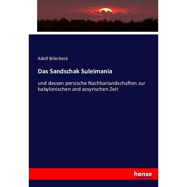 Das Sandschak Suleimania, Fachbücher von Adolf Billerbeck