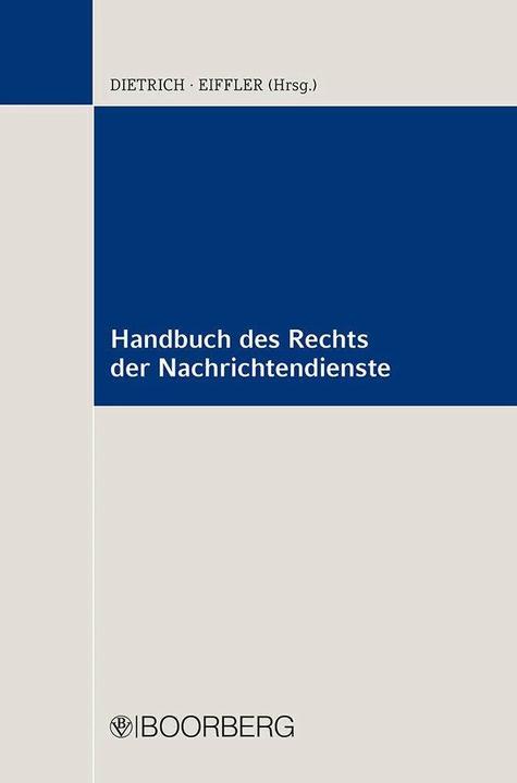 Produktbild Handbuch des Rechts der Nachrichtendienste (Deutsch, Christian Bareinske, Jan-Hendrik Dietrich, Josephine Asche, Peter Bartodziej, Sven-R. Eiffler, 2017)