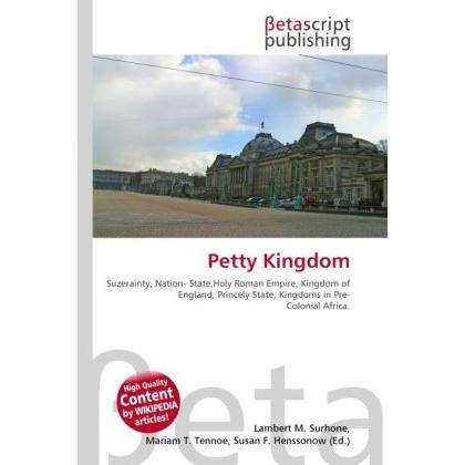 Petty Kingdom, Fachbücher von Lambert M. Surhone, Mariam T. Tennoe, Susan F. Henssonow