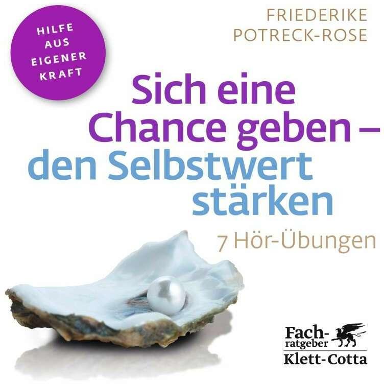 Sich eine Chance geben - den Selbstwert stärken, Hörbücher von Friederike Potreck