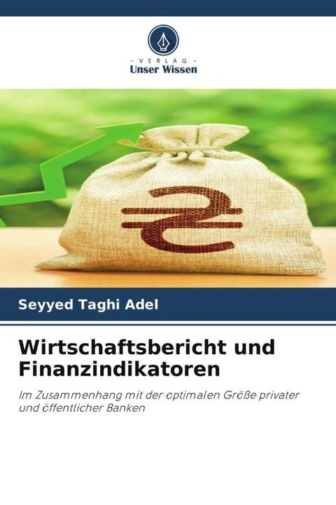 Produktbild Wirtschaftsbericht und Finanzindikatoren (Seyyed Taghi Adel, 2024)