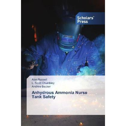 Anhydrous Ammonia Nurse Tank Safety, Fachbücher von Alan Russell, L. Scott Chumbley, Andrew Becker