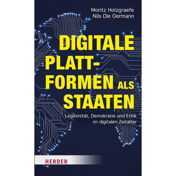 Digitale Plattformen als Staaten, Sachbücher von Nils Ole Oermann, Moritz Holzgraefe