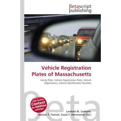 Vehicle Registration Plates of Massachusetts, Ratgeber von Lambert M. Surhone, Mariam T. Tennoe, Susan F. Henssonow