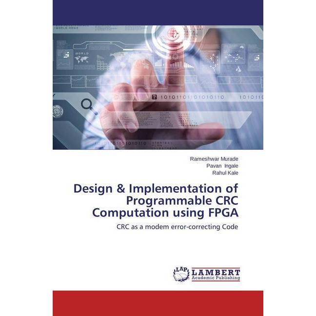 Design & Implementation of Programmable CRC Computation using FPGA, Fachbücher von Rahul Kale, Rameshwar Murade, Pavan I...