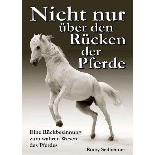 Nicht nur über den Rücken der Pferde, Ratgeber von Romy Seilheimer