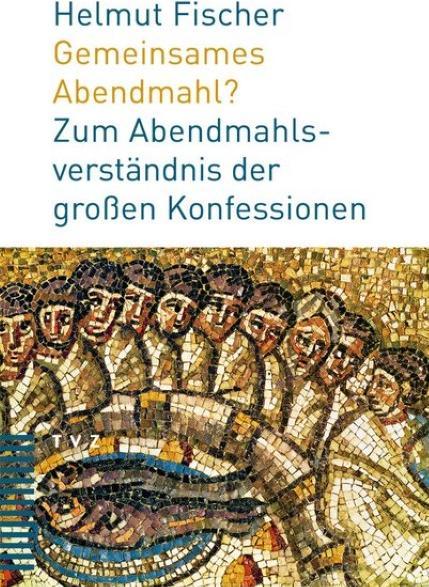 Produktbild Gemeinsames Abendmahl? (Deutsch, Fischer, Helmut, 2009)