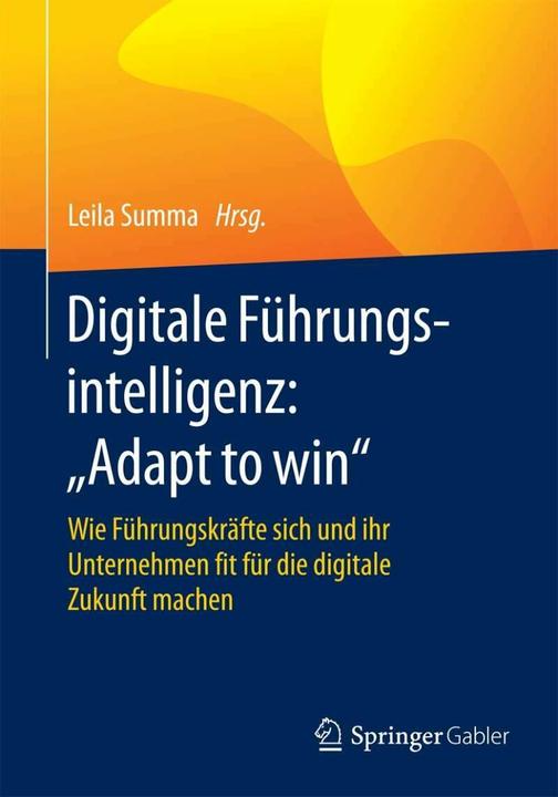 Produktbild Digitale Führungsintelligenz: "Adapt to win (Deutsch, Leila Summa, 2016)