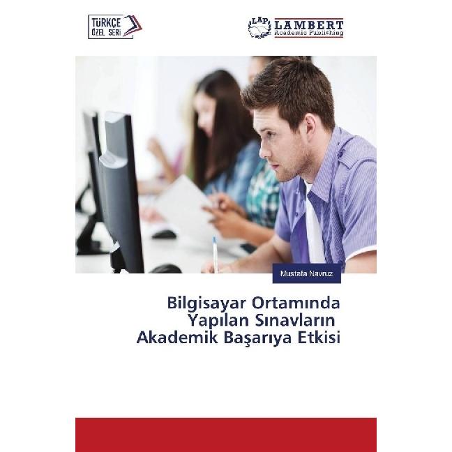 Bilgisayar Ortam nda Yap lan S navlar n Akademik Basar ya Etkisi, Fachbücher von Mustafa Navruz