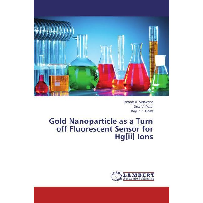 Gold Nanoparticle as a Turn off Fluorescent Sensor for Hg(ii) Ions, Fachbücher von Bharat A. Makwana, Jinal V. Patel, Ke...