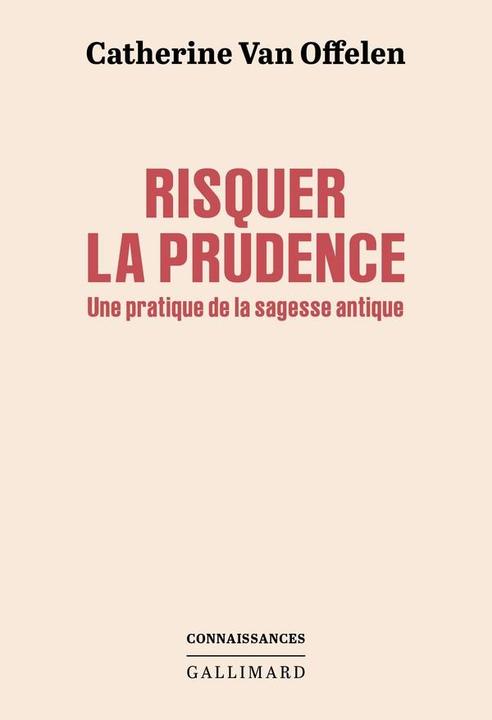 Produktbild Risquer la prudence : une pratique de la sagesse antique (Französisch, Van Offelen Catherine, 2025)