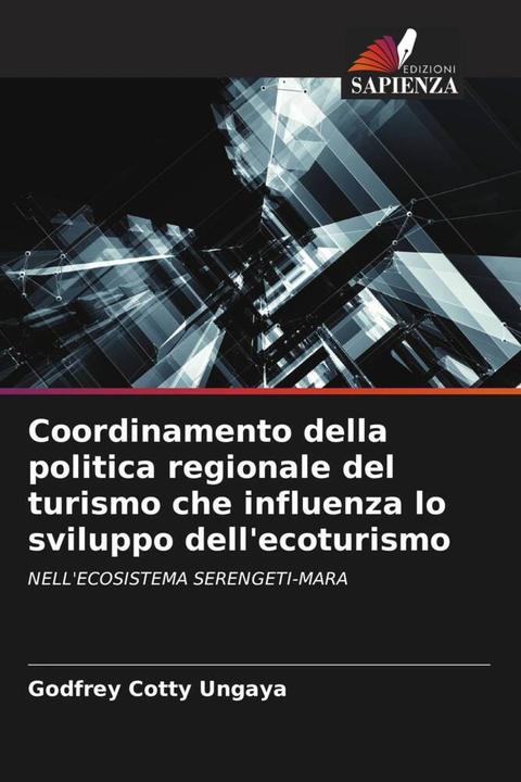 Produktbild Coordinamento della politica regionale del turismo che influenza lo sviluppo dell'ecoturismo (Godfrey Cotty Ungaya, 2022)
