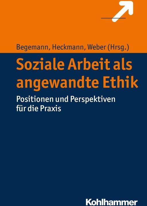 Produktbild Soziale Arbeit als angewandte Ethik (Deutsch, Dieter Weber, Friedrich Heckmann, Verena Begemann, 2016)