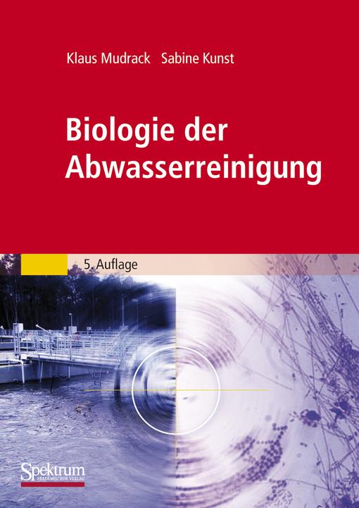 Produktbild Biologie der Abwasserreinigung (Deutsch, Klaus Mudrack, Sabine Kunst, 2009)