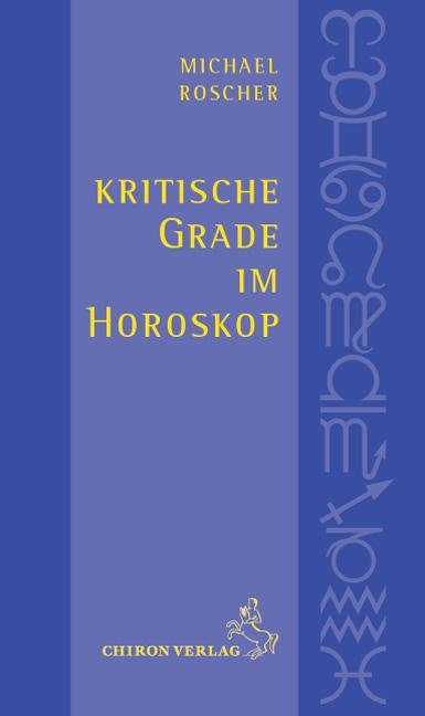 Produktbild Kritische Grade im Horoskop (Deutsch, Michael Roscher, 2005)
