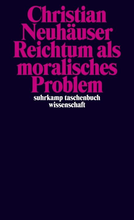 Produktbild Reichtum als moralisches Problem (Deutsch, Christian Neuhäuser, 2018)