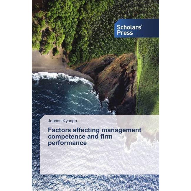 Factors affecting management competence and firm performance, Fachbücher von Joanes Kyongo