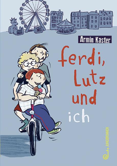 Produktbild Ferdi, Lutz und ich (Deutsch, Armin Kaster, 2014)